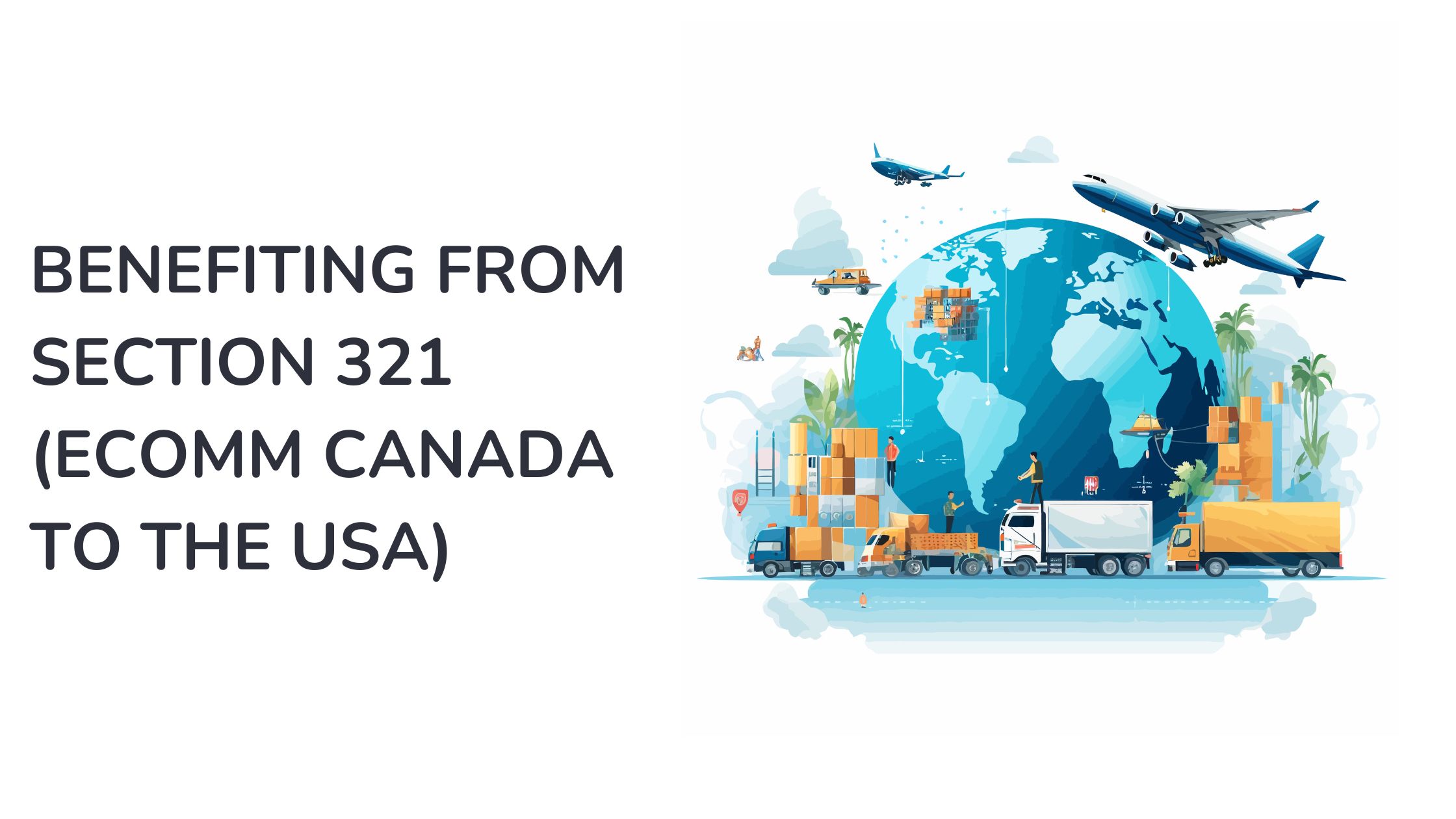 Benefiting from section 321 (ecomm Canada to the USA)